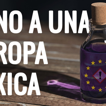 ¡Firma la petición - Di no a una Europa tóxica! 