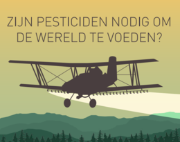 PAN publicatie: Zijn pesticiden nodig om de wereld te voeden?